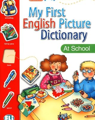 My First English Picture Dictionary: At School