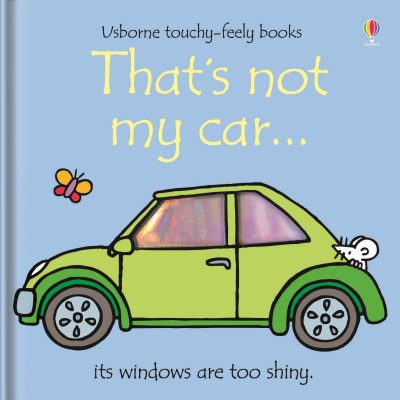 That´s not my car... Touchy-feely book.
