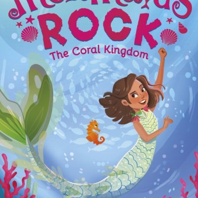 MERMAIDS ROCKS: THE CORAL KINGDOM