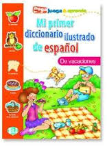Mi primer diccionario ilustrado de espanol - De vacaciones