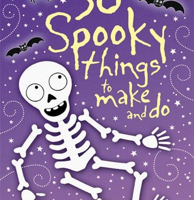 50 SPOOKY THINGS TO MAKE AND DO