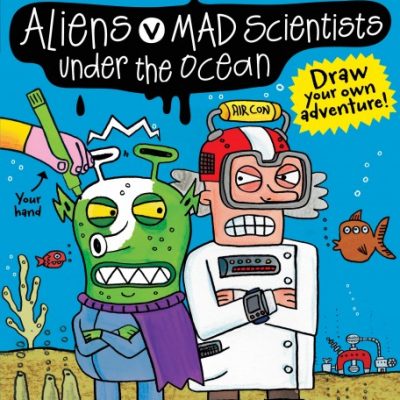Aliens v Mad Scientists Under the Ocean