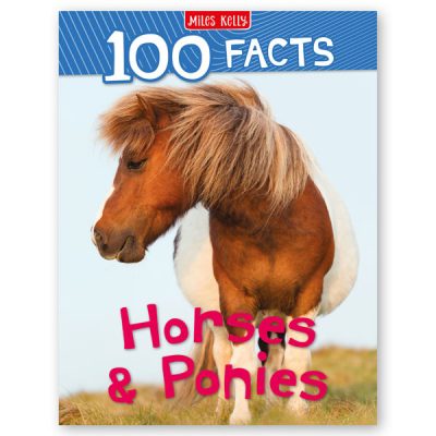 100 FACTS: HORSES AND PONIES